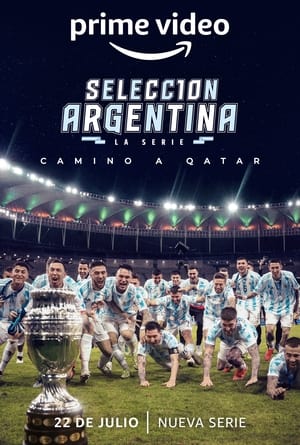 Selección Argentina, la serie - Camino a Qatar 1x6