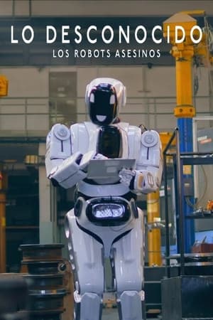 Lo Desconocido: Los Robots Asesinos (2023)